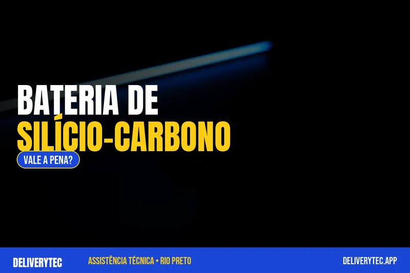 Bateria de silício-carbono: o que é e vale a pena — ilustração do artigo da Delivery Tec, assistência técnica de celular em São José do Rio Preto