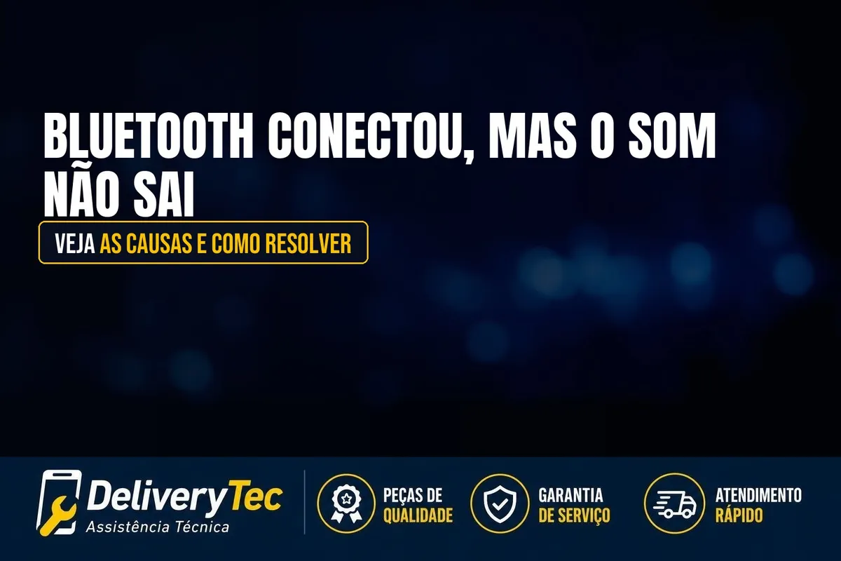 Bluetooth Conectou, mas o Som Não Sai? Veja as Causas e Como Resolver — ilustração do artigo da Delivery Tec, assistência técnica de celular em São José do Rio Preto
