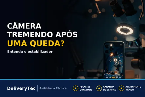 Câmera do Celular Tremendo ou Fazendo Barulho Após uma Queda? Entenda o Estabilizador Óptico — ilustração do artigo da Delivery Tec, assistência técnica de celular em São José do Rio Preto