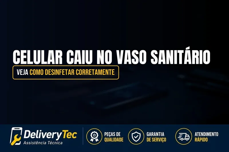 Celular Caiu no Vaso Sanitário? Veja Como Desinfetar Corretamente — ilustração do artigo da Delivery Tec, assistência técnica de celular em São José do Rio Preto