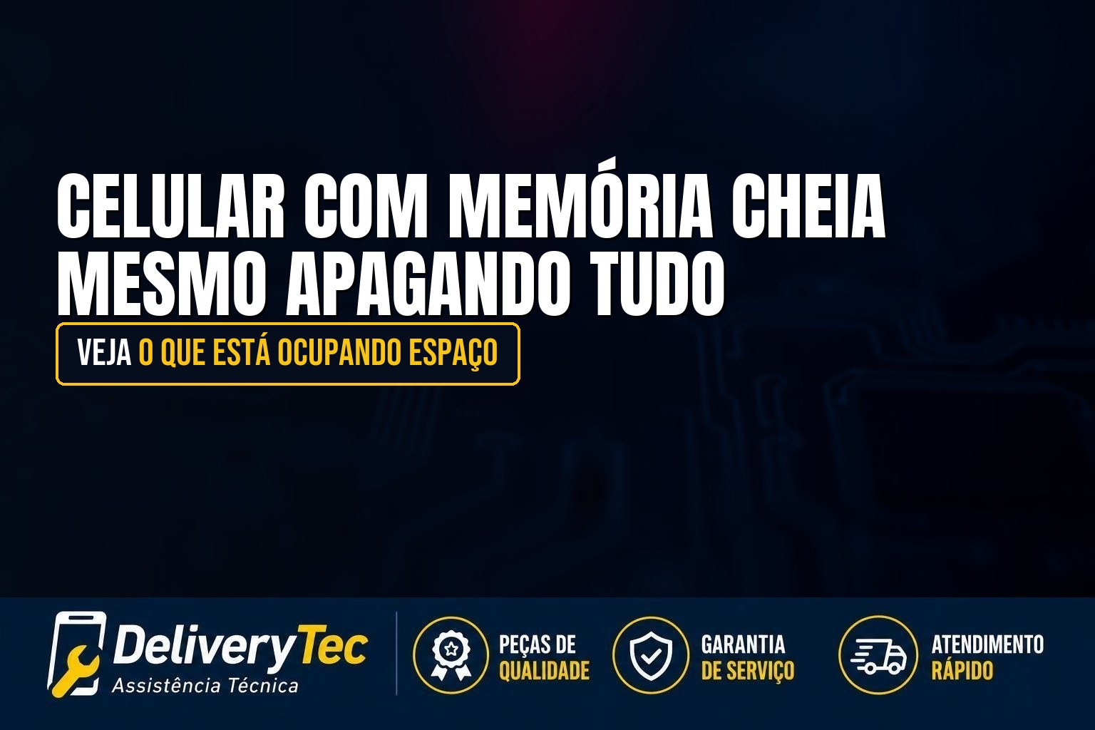 Celular com memória cheia mesmo apagando tudo? Veja o que está ocupando espaço — ilustração do artigo da Delivery Tec, assistência técnica de celular em São José do Rio Preto