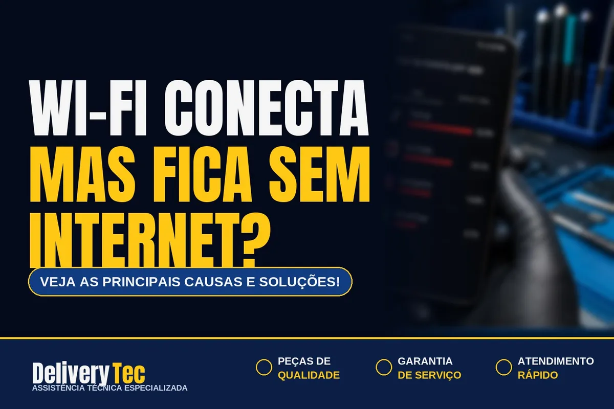 Celular conecta no Wi-Fi, mas fica sem internet? Veja as principais causas — ilustração do artigo da Delivery Tec, assistência técnica de celular em São José do Rio Preto