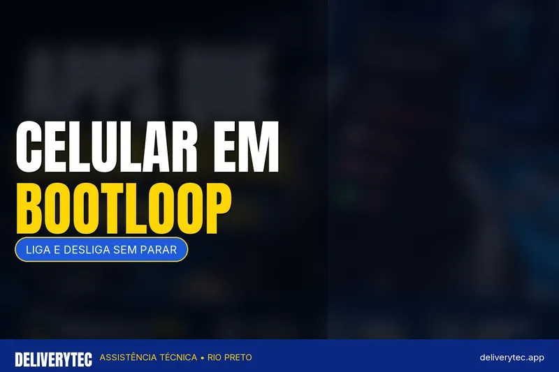 Celular entrou em bootloop? Saiba por que ele fica ligando e desligando — ilustração do artigo da Delivery Tec, assistência técnica de celular em São José do Rio Preto