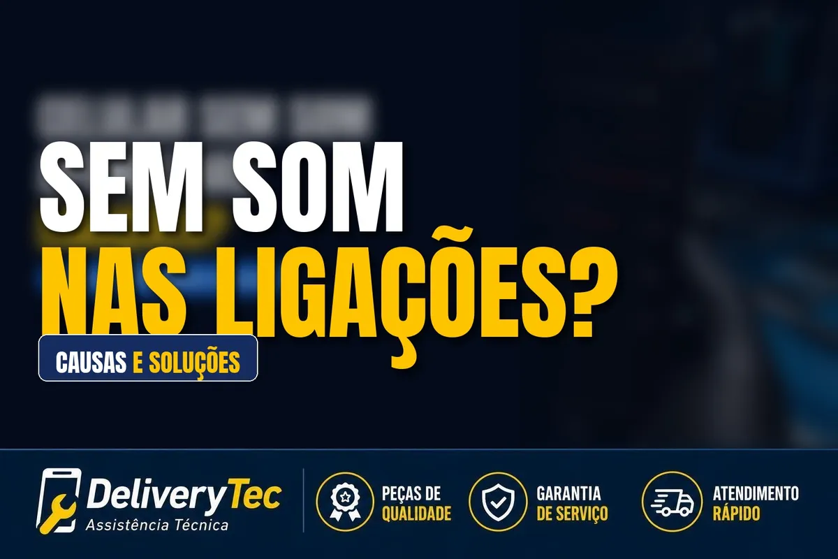 Sem som só nas ligações? Como descobrir a causa e resolver — ilustração do artigo da Delivery Tec, assistência técnica de celular em São José do Rio Preto