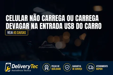 Celular Não Carrega ou Carrega Devagar na Entrada USB do Carro? Veja as Causas — ilustração do artigo da Delivery Tec, assistência técnica de celular em São José do Rio Preto