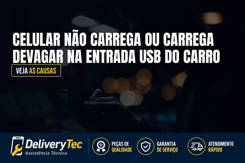 Celular Não Carrega ou Carrega Devagar na Entrada USB do Carro? Veja as Causas — ilustração do artigo da Delivery Tec, assistência técnica de celular em São José do Rio Preto