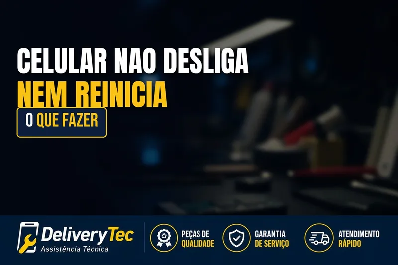 Celular não desliga nem reinicia? Veja o que fazer — ilustração do artigo da Delivery Tec, assistência técnica de celular em São José do Rio Preto