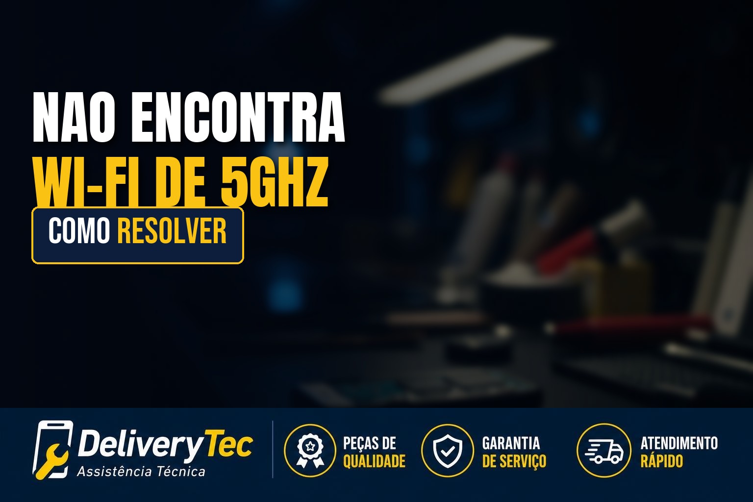 Celular não encontra rede Wi-Fi 5GHz? Veja como resolver — ilustração do artigo da Delivery Tec, assistência técnica de celular em São José do Rio Preto