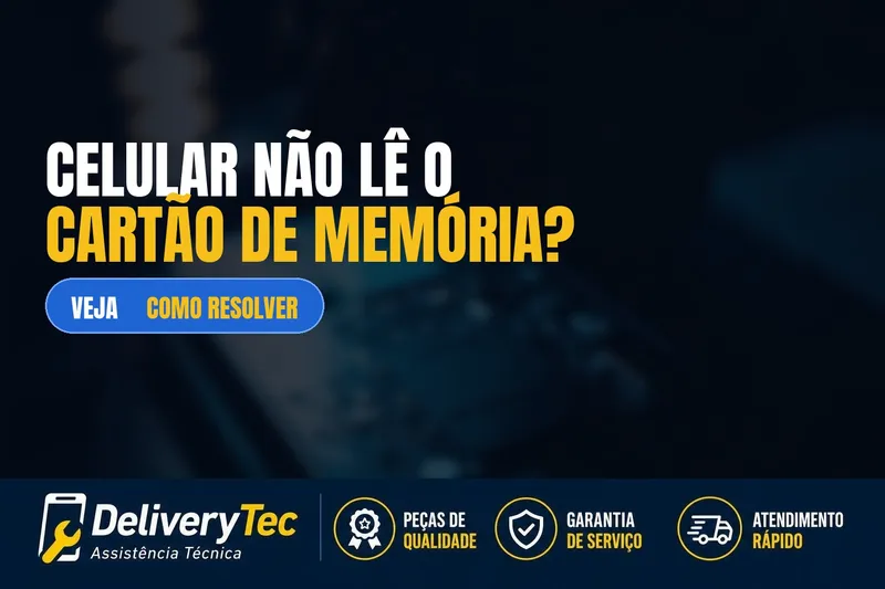 Celular não reconhece o cartão de memória? Veja as principais causas e como resolver — ilustração do artigo da Delivery Tec, assistência técnica de celular em São José do Rio Preto