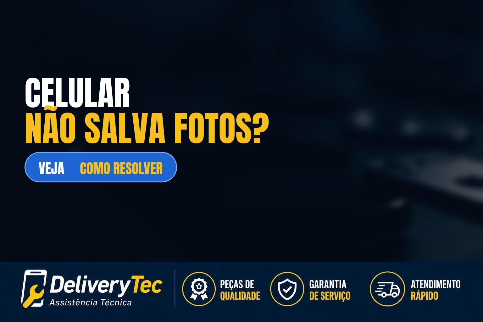 Celular não salva fotos? Veja as principais causas e como resolver — ilustração do artigo da Delivery Tec, assistência técnica de celular em São José do Rio Preto