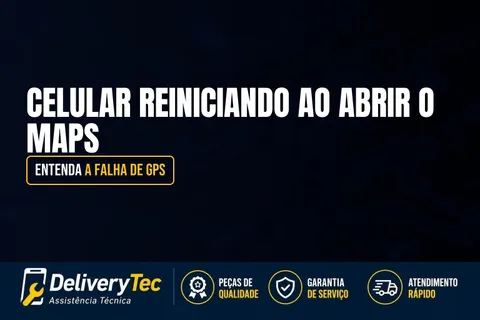 Celular Reiniciando ao Abrir o Maps? Entenda a Falha de GPS — ilustração do artigo da Delivery Tec, assistência técnica de celular em São José do Rio Preto