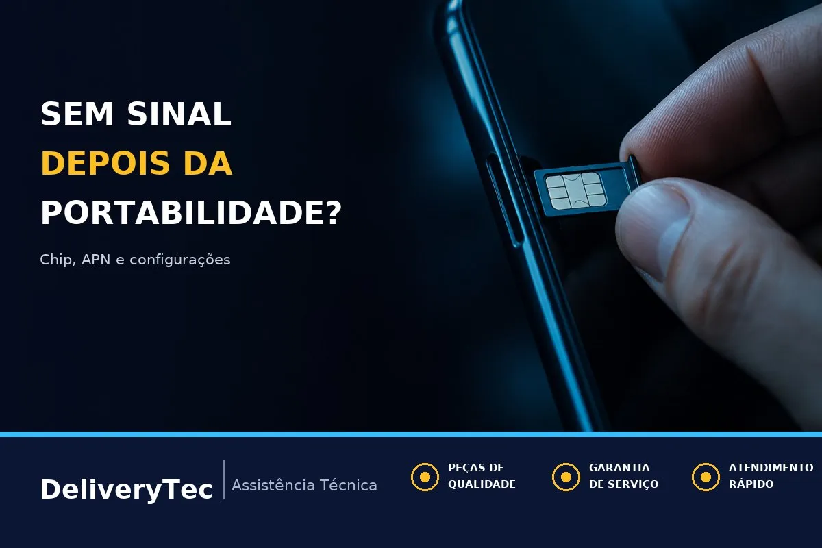 Celular Sem Sinal Depois da Portabilidade? Veja Como Resolver — ilustração do artigo da Delivery Tec, assistência técnica de celular em São José do Rio Preto