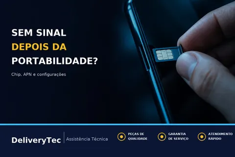 Celular Sem Sinal Depois da Portabilidade? Veja Como Resolver — ilustração do artigo da Delivery Tec, assistência técnica de celular em São José do Rio Preto