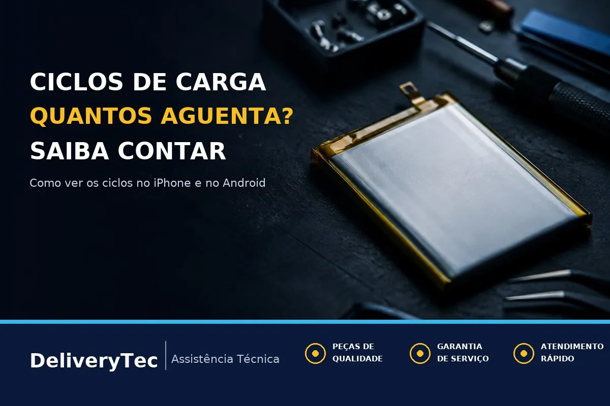 Ciclos de Carga da Bateria: O que São e Quantos o Celular Aguenta — ilustração do artigo da Delivery Tec, assistência técnica de celular em São José do Rio Preto