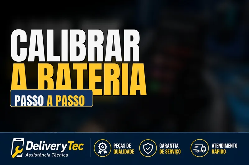 Como calibrar a bateria do celular corretamente e aumentar sua autonomia — ilustração do artigo da Delivery Tec, assistência técnica de celular em São José do Rio Preto