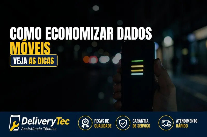 Como Economizar Dados Móveis e Não Ficar Sem Internet Antes do Fim do Mês — ilustração do artigo da Delivery Tec, assistência técnica de celular em São José do Rio Preto