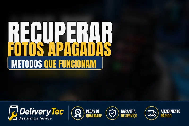 Como recuperar fotos apagadas do celular: métodos que funcionam — ilustração do artigo da Delivery Tec, assistência técnica de celular em São José do Rio Preto