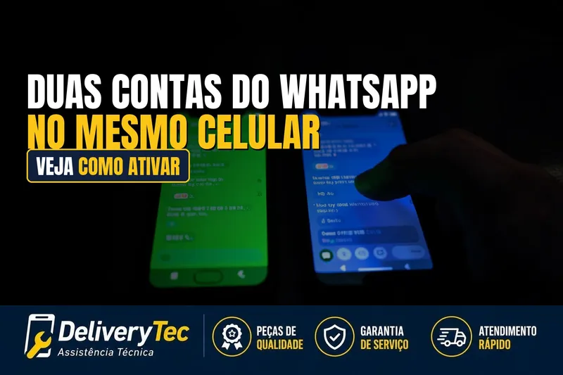 Como Usar Duas Contas do WhatsApp no Mesmo Celular — ilustração do artigo da Delivery Tec, assistência técnica de celular em São José do Rio Preto