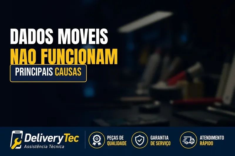Dados móveis não funcionam? Veja as principais causas e como resolver — ilustração do artigo da Delivery Tec, assistência técnica de celular em São José do Rio Preto