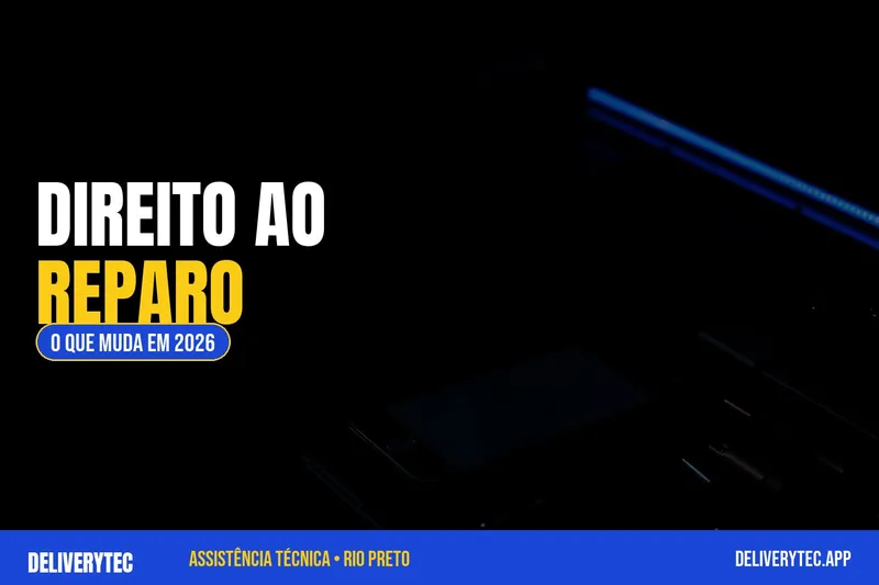 Direito ao Reparo no Brasil: o que muda para quem conserta celular — ilustração do artigo da Delivery Tec, assistência técnica de celular em São José do Rio Preto