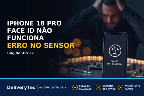 Face ID Falhando no iPhone 18 Pro com iOS 27? Entenda o Erro no Sensor — ilustração do artigo da Delivery Tec, assistência técnica de celular em São José do Rio Preto