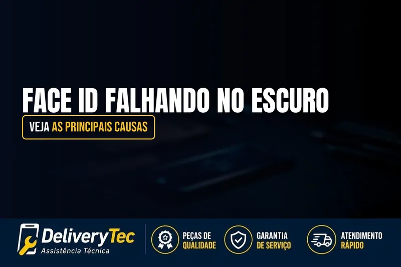 Face ID Falhando no Escuro? Veja as Principais Causas — ilustração do artigo da Delivery Tec, assistência técnica de celular em São José do Rio Preto