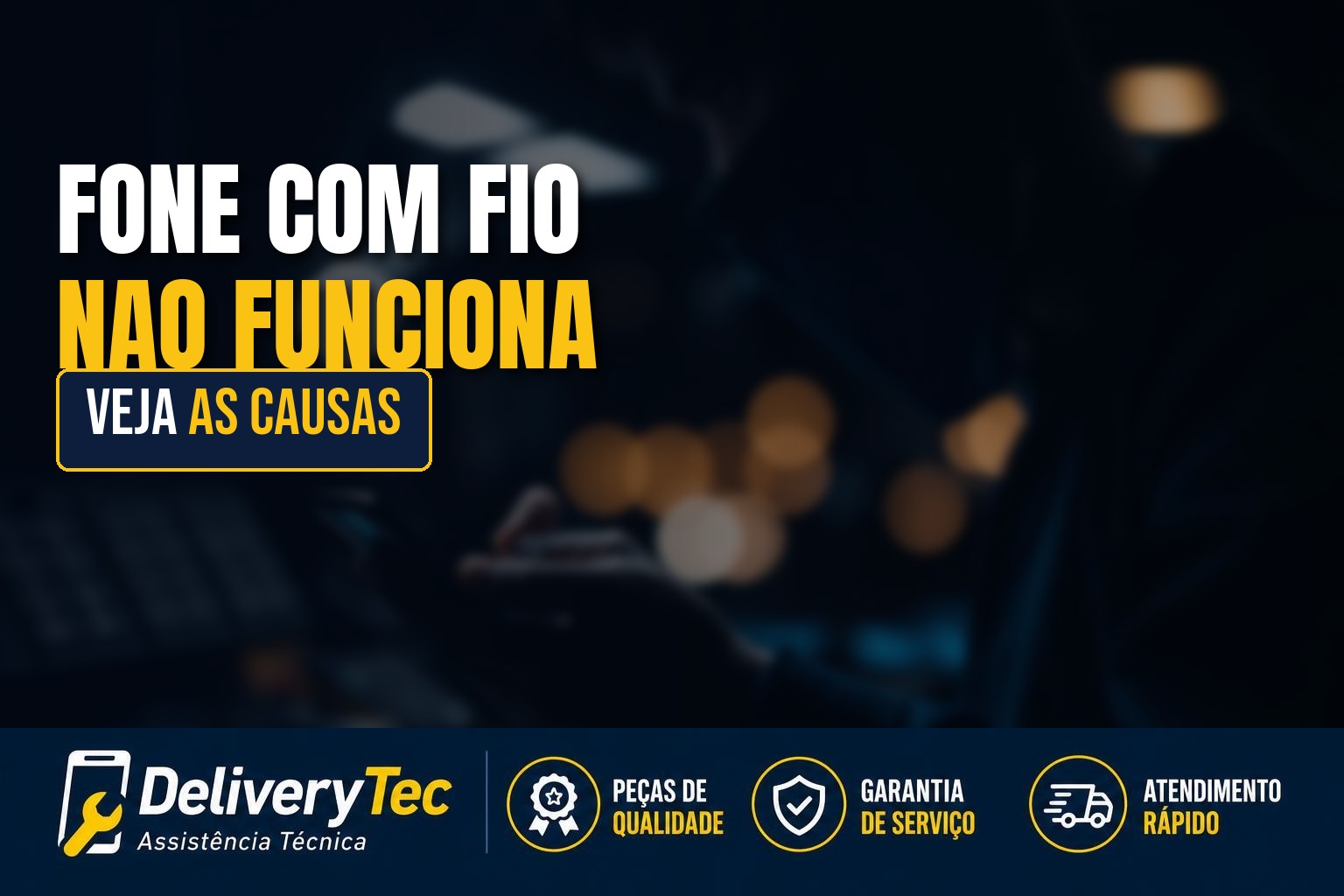 Fone de ouvido com fio não funciona no celular? Veja as causas — ilustração do artigo da Delivery Tec, assistência técnica de celular em São José do Rio Preto