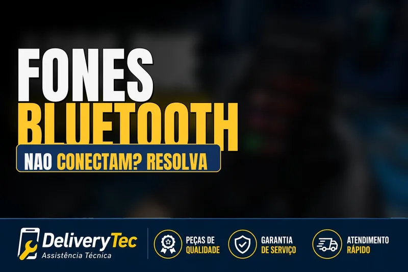 Fones bluetooth não conectam no celular: veja como resolver — ilustração do artigo da Delivery Tec, assistência técnica de celular em São José do Rio Preto