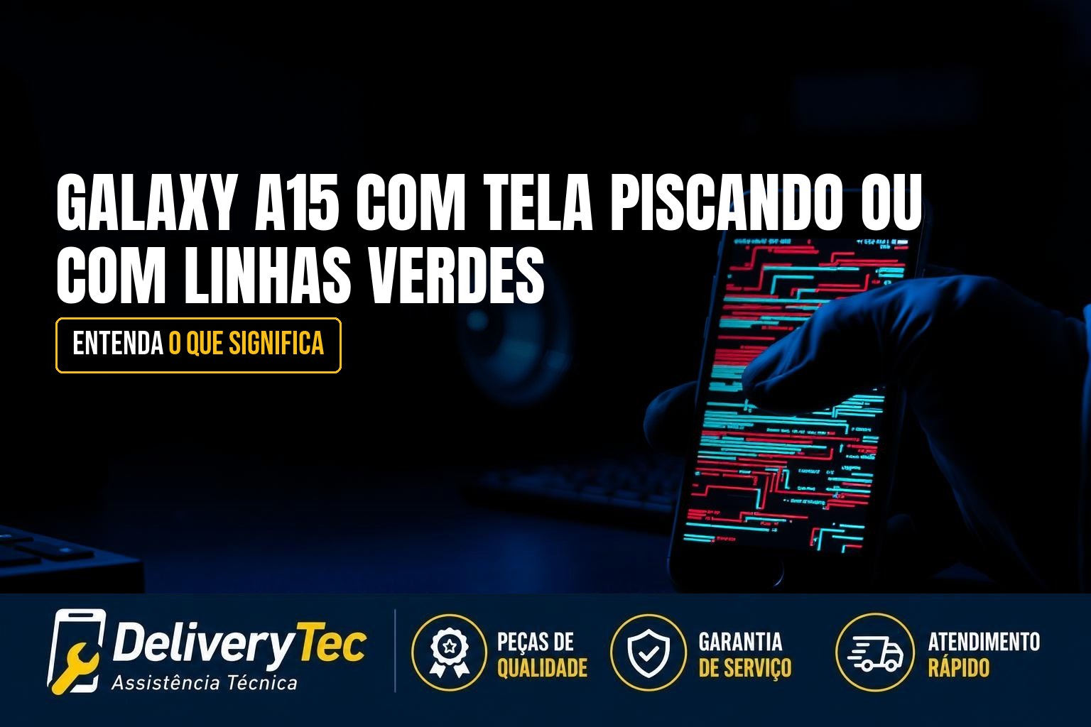 Galaxy A15 com Tela Piscando ou com Linhas Verdes? O que Significa — ilustração do artigo da Delivery Tec, assistência técnica de celular em São José do Rio Preto