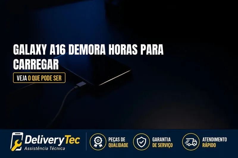 Galaxy A16 Demora mais de 20 Horas para Carregar e Esquenta Muito? Veja o que Pode Ser — ilustração do artigo da Delivery Tec, assistência técnica de celular em São José do Rio Preto