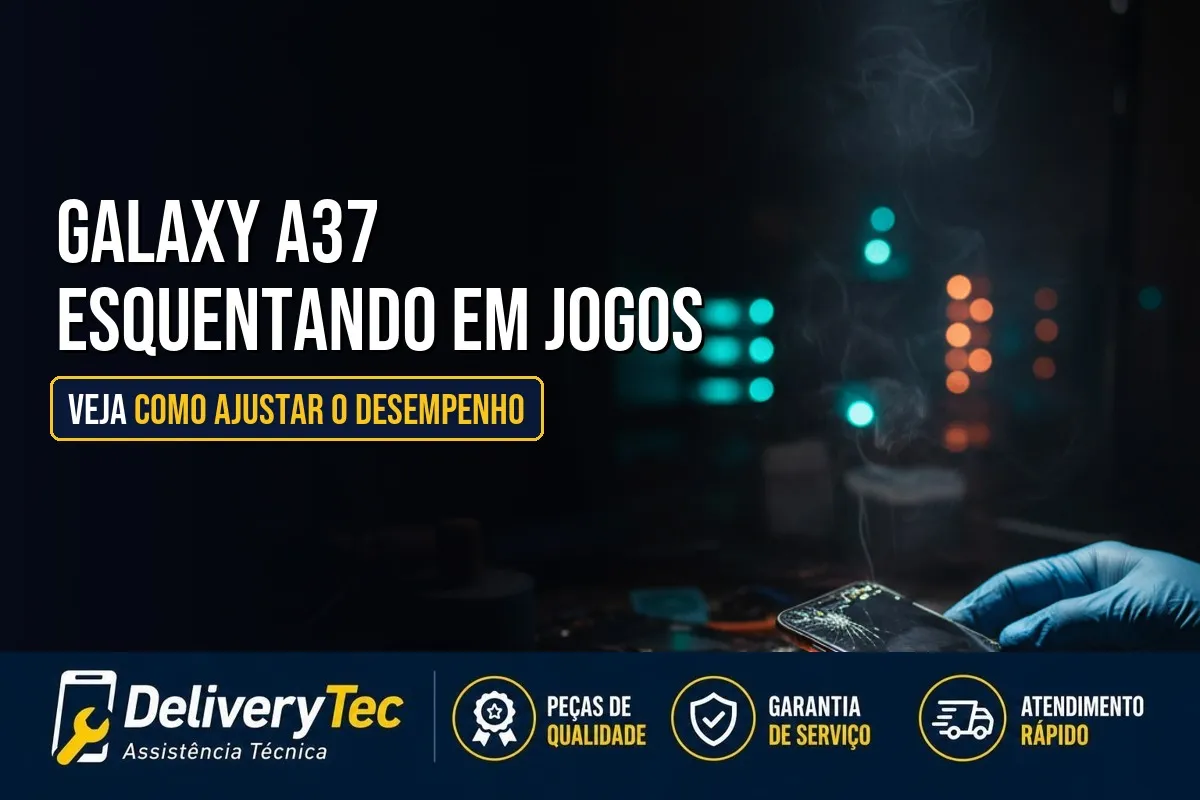 Galaxy A37 Esquentando em Jogos? Veja Como Ajustar o Desempenho — ilustração do artigo da Delivery Tec, assistência técnica de celular em São José do Rio Preto