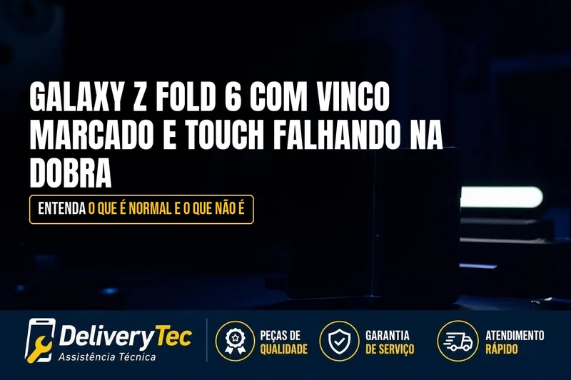 Galaxy Z Fold 6 com Vinco Marcado e Touch Falhando na Dobra? Entenda — ilustração do artigo da Delivery Tec, assistência técnica de celular em São José do Rio Preto