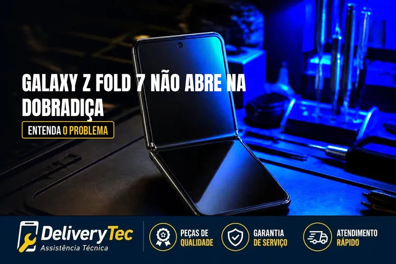 Galaxy Z Fold 7 Não Abre Totalmente na Dobradiça? Entenda o Problema da Armor FlexHinge — ilustração do artigo da Delivery Tec, assistência técnica de celular em São José do Rio Preto