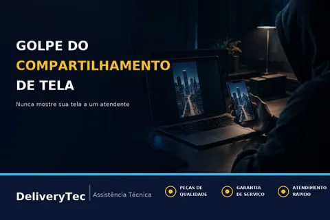 Golpe do Compartilhamento de Tela: Por que Nunca Mostrar a Tela do Celular a um Atendente — ilustração do artigo da Delivery Tec, assistência técnica de celular em São José do Rio Preto