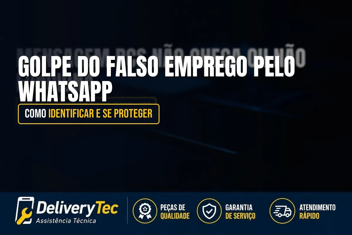 Golpe do Falso Emprego pelo WhatsApp: Como Identificar e se Proteger — ilustração do artigo da Delivery Tec, assistência técnica de celular em São José do Rio Preto