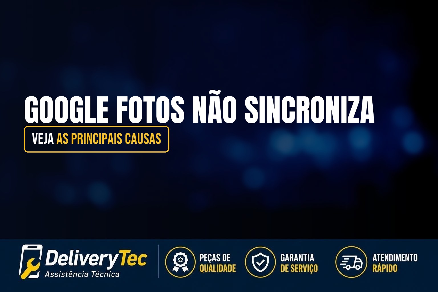 Google Fotos Não Sincroniza? Veja as Principais Causas — ilustração do artigo da Delivery Tec, assistência técnica de celular em São José do Rio Preto