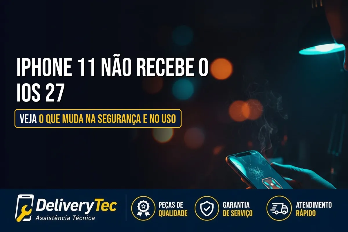 iPhone 11 Não Recebe o iOS 27? Veja o que Muda na Segurança e no Uso — ilustração do artigo da Delivery Tec, assistência técnica de celular em São José do Rio Preto