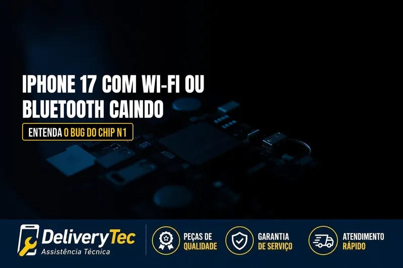iPhone 17 com Wi-Fi ou Bluetooth Caindo ao Desbloquear a Tela? Entenda o Bug do Chip N1 — ilustração do artigo da Delivery Tec, assistência técnica de celular em São José do Rio Preto