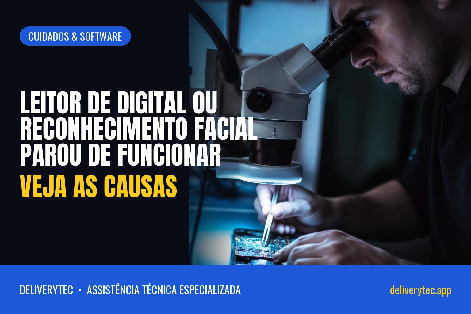 Leitor de Digital ou Reconhecimento Facial Parou de Funcionar? Veja as Causas — ilustração do artigo da Delivery Tec, assistência técnica de celular em São José do Rio Preto