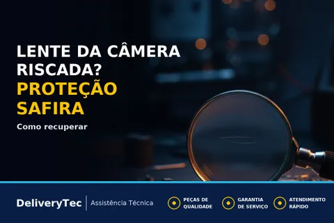 Lente de Safira Riscada ou Quebrada? Entenda a Proteção das Câmeras — ilustração do artigo da Delivery Tec, assistência técnica de celular em São José do Rio Preto