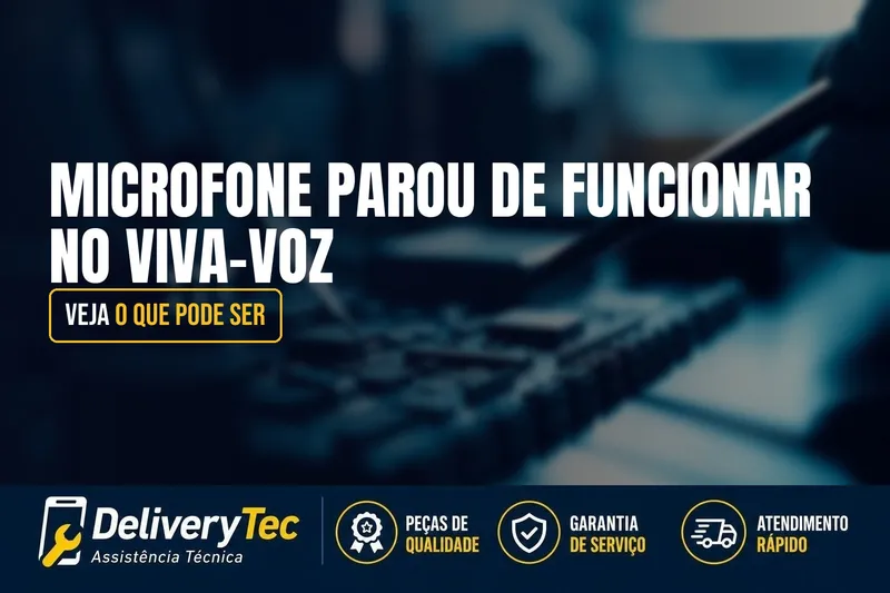 Microfone Parou de Funcionar no Viva-Voz? Veja o que Pode Ser — ilustração do artigo da Delivery Tec, assistência técnica de celular em São José do Rio Preto