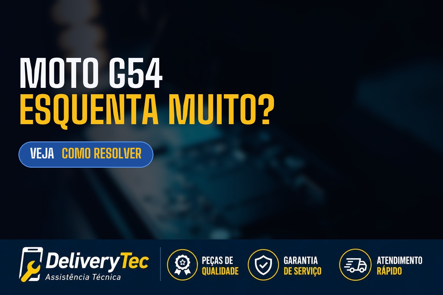 Moto G54 esquenta muito? Descubra as principais causas e como resolver — ilustração do artigo da Delivery Tec, assistência técnica de celular em São José do Rio Preto
