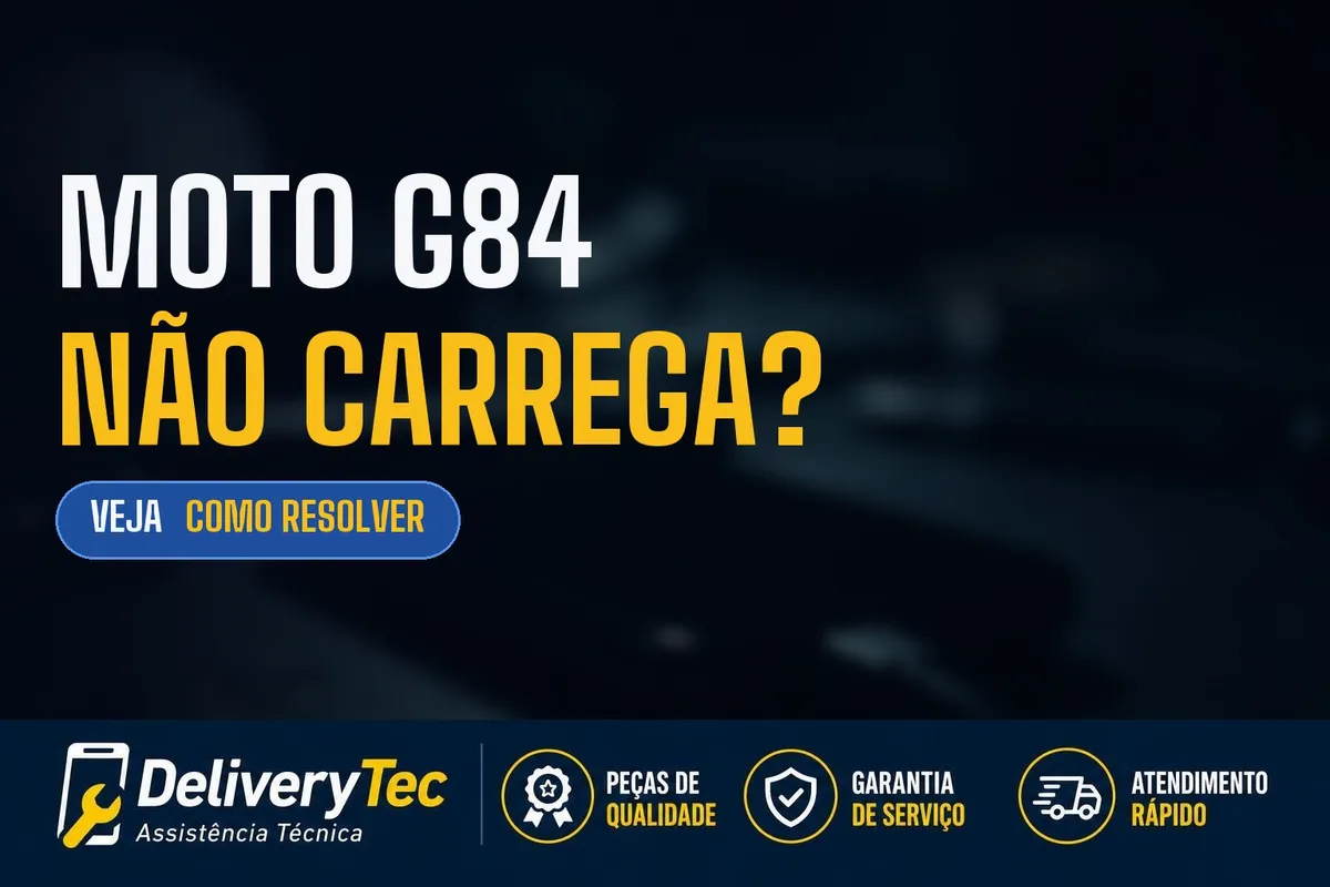 Moto G84 não carrega? Descubra as principais causas e como resolver — ilustração do artigo da Delivery Tec, assistência técnica de celular em São José do Rio Preto