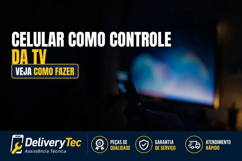 Perdeu o Controle da TV? Veja Como Usar o Celular como Controle Remoto — ilustração do artigo da Delivery Tec, assistência técnica de celular em São José do Rio Preto