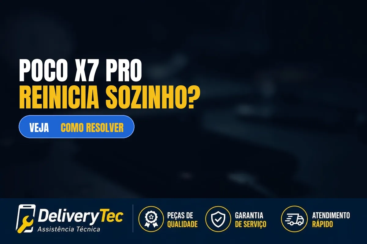 POCO X7 Pro reinicia sozinho? Descubra as principais causas e como resolver — ilustração do artigo da Delivery Tec, assistência técnica de celular em São José do Rio Preto