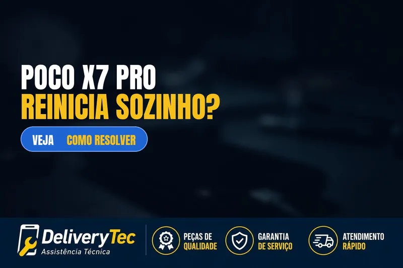 POCO X7 Pro reinicia sozinho? Descubra as principais causas e como resolver — ilustração do artigo da Delivery Tec, assistência técnica de celular em São José do Rio Preto