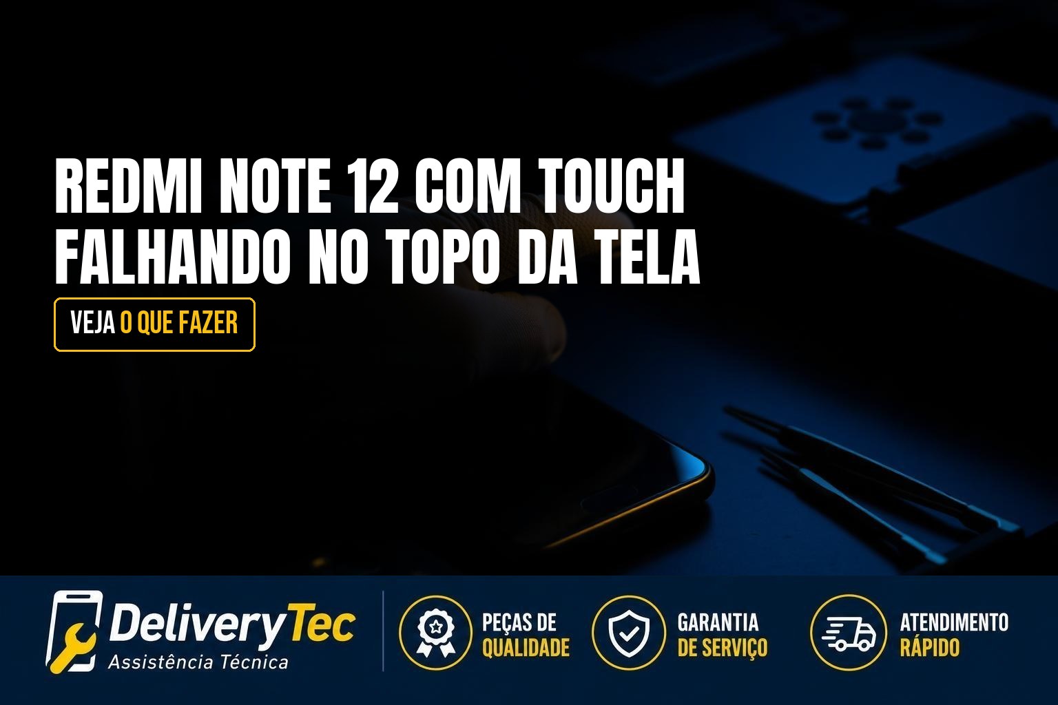 Redmi Note 12 com Touch Não Funciona na Parte Superior da Tela? Veja o que Fazer — ilustração do artigo da Delivery Tec, assistência técnica de celular em São José do Rio Preto
