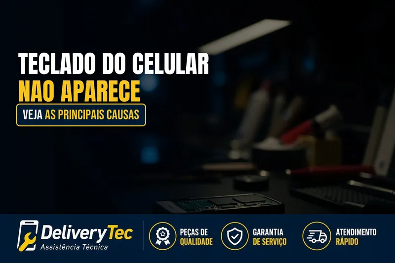 Teclado do Celular Não Aparece? Veja as Principais Causas — ilustração do artigo da Delivery Tec, assistência técnica de celular em São José do Rio Preto