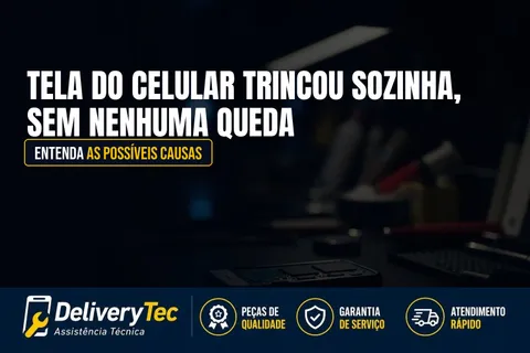 Tela do Celular Trincou Sozinha, Sem Nenhuma Queda? Entenda as Possíveis Causas — ilustração do artigo da Delivery Tec, assistência técnica de celular em São José do Rio Preto