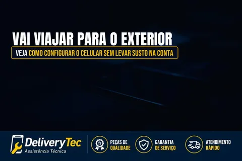Vai Viajar para o Exterior? Veja Como Configurar o Celular Sem Levar Susto na Conta — ilustração do artigo da Delivery Tec, assistência técnica de celular em São José do Rio Preto